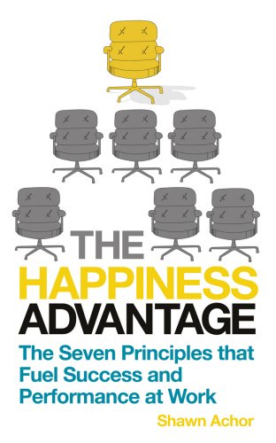 9780753539460: The Happiness Advantage: The Seven Principles of Positive Psychology that Fuel Success and Performance at Work