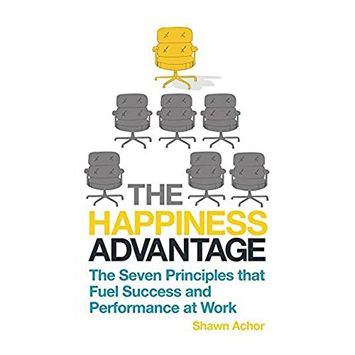 Stock image for The Happiness Advantage: The Seven Principles of Positive Psychology that Fuel Success and Performance at Work for sale by More Than Words