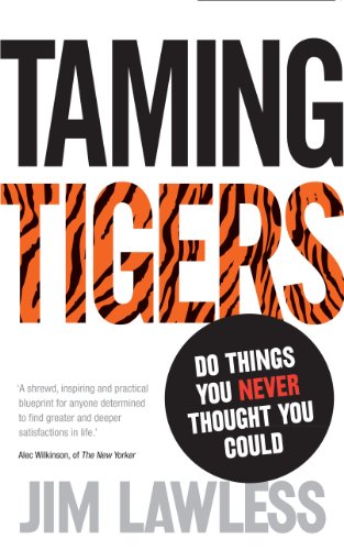 Stock image for Taming Tigers: Do Things You Never Thought You Could [Mar 05, 2012] Lawless, Jim for sale by SecondSale