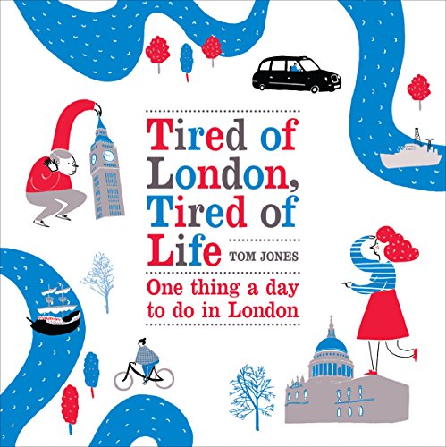 9780753540329: Tired of London, Tired of Life: One Thing a Day To Do in London