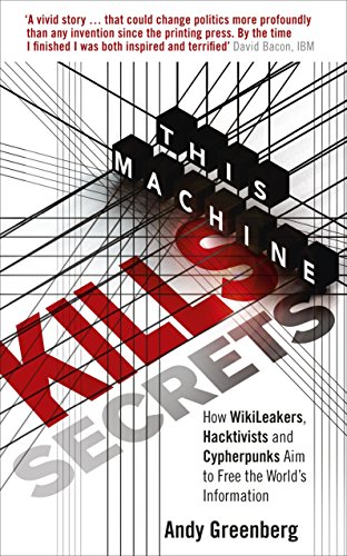Stock image for This Machine Kills Secrets: How WikiLeakers, Hacktivists, and Cypherpunks Are Freeing the World's Information for sale by WorldofBooks