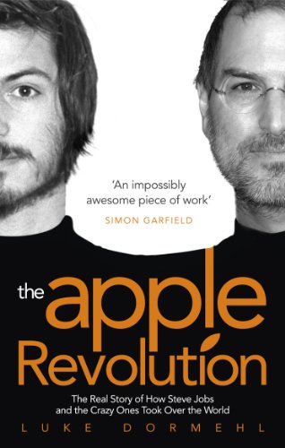 Stock image for The Apple Revolution: Steve Jobs, the Counterculture and How the Crazy Ones Took over the World for sale by WorldofBooks