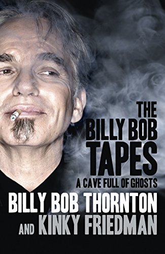 Imagen de archivo de A Cave Full of Ghosts. Billy Bob Thornton, Kinky Friedman a la venta por Half Price Books Inc.