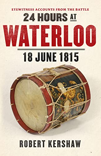 Imagen de archivo de 24 Hours at Waterloo: 18 June 1815 a la venta por WorldofBooks