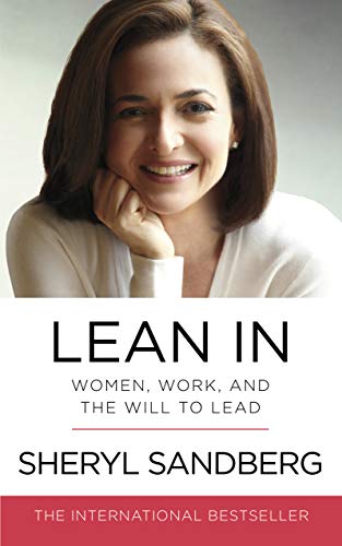 Lean In Women, Work, and the Will to Lead - SANDBERG SHERY