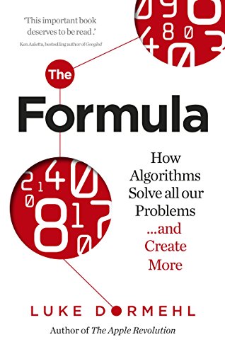 Stock image for The Formula: How Algorithms Solve all our Problems  and Create More for sale by WorldofBooks