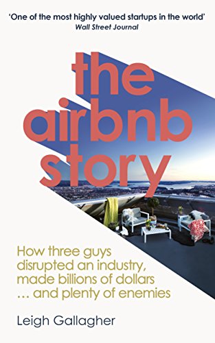 Stock image for The Airbnb Story: How Three Guys Disrupted an Industry, Made Billions of Dollars . and Plenty of Enemies for sale by ThriftBooks-Dallas