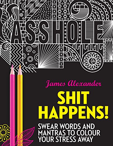 9780753545683: Shit Happens!: Swear Words and Mantras to Colour Your Stress Away