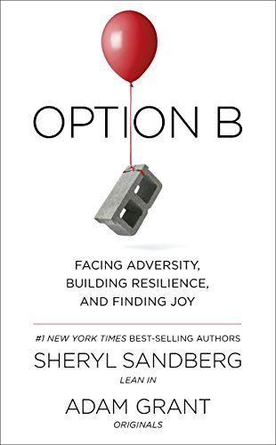 Beispielbild fr Option B: Facing Adversity, Building Resilience, and Finding Joy zum Verkauf von AwesomeBooks