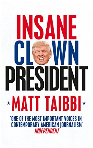 Imagen de archivo de Insane Clown President: Dispatches from the American Circus a la venta por ThriftBooks-Atlanta