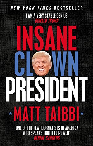 Stock image for Insane Clown President: Dispatches from the American Circus for sale by WorldofBooks
