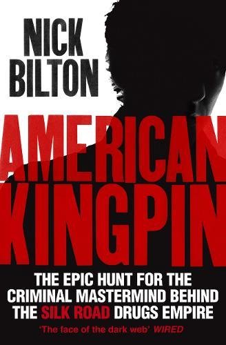 9780753548578: American Kingpin: The Epic Hunt for the Criminal Mastermind behind the Silk Road Drugs Empire