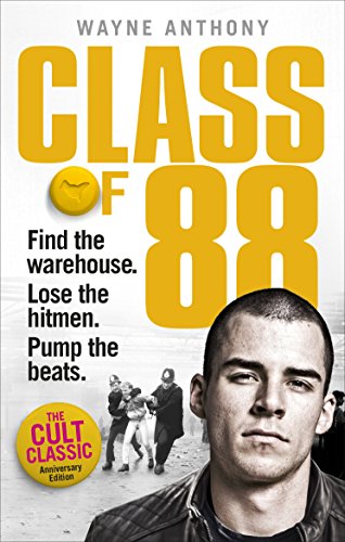 Imagen de archivo de Class of '88: Find the Warehouse - Lose the Hitmen - Pump the Beats. a la venta por Revaluation Books