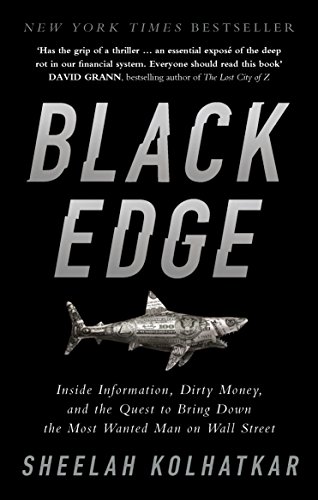 Beispielbild fr Black Edge: Inside Information, Dirty Money, and the Quest to Bring Down the Most Wanted Man on Wall Street zum Verkauf von WorldofBooks