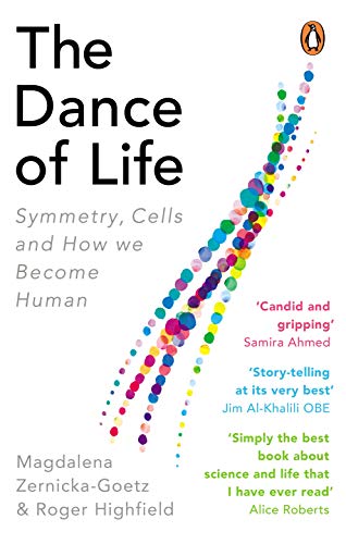 Stock image for The Dance of Life : Symmetry, Cells and How We Become Human for sale by Better World Books