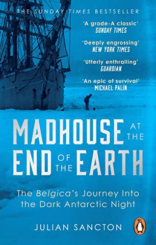 Beispielbild fr Madhouse at the End of the Earth: The Belgica  s Journey into the Dark Antarctic Night zum Verkauf von WorldofBooks