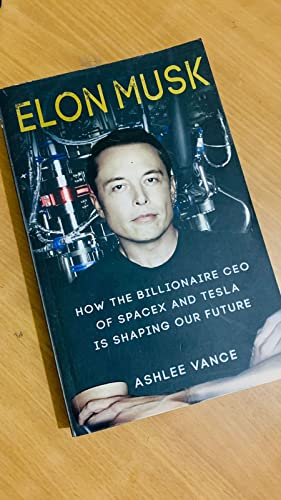 Stock image for Elon Musk: How the Billionaire CEO of Spacex and Tesla is Shaping for sale by Hawking Books