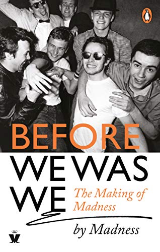Beispielbild fr Before We Was We: The Making of Madness by Madness zum Verkauf von Revaluation Books