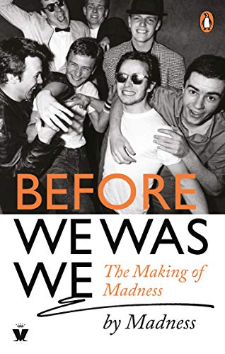 Stock image for Before We Was We: The Making of Madness by Madness for sale by AwesomeBooks