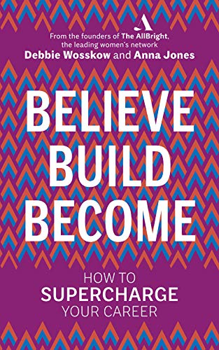 Beispielbild fr Believe Build Become: How to Supercharge Your Career zum Verkauf von SecondSale
