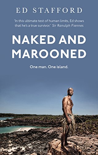 Imagen de archivo de Naked and Marooned: One Man. One Island. One Epic Survival Story a la venta por Goldstone Books