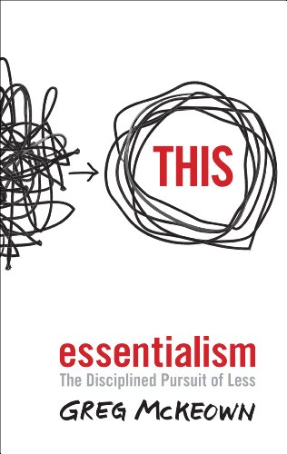 Stock image for Essentialism: The Disciplined Pursuit of Less for sale by Open Books