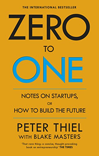 9780753555200: Zero To One. Notes On Start Ups, Or How To Build The Future