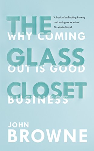 Stock image for The Glass Closet: Why Coming Out is Good Business [Paperback] Browne, John for sale by More Than Words