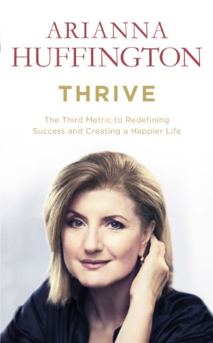 Beispielbild fr Thrive : The Third Metric to Redefining Success and Creating a Happier Life zum Verkauf von Better World Books