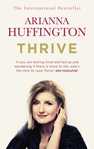 Imagen de archivo de Thrive : The Third Metric to Redefining Success and Creating a Happier Life a la venta por Better World Books: West