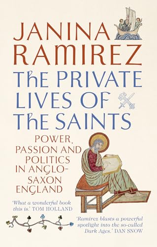 Beispielbild fr The Private Lives of the Saints: Power, Passion and Politics in Anglo-Saxon England zum Verkauf von WorldofBooks