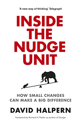 Stock image for Inside the Nudge Unit: How small changes can make a big difference for sale by WorldofBooks