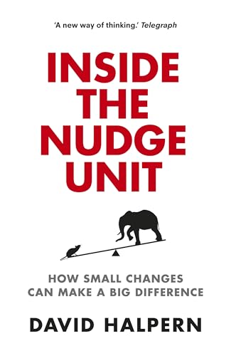 Beispielbild fr Inside the Nudge Unit: How Small Changes Can Make a Big Difference zum Verkauf von SecondSale