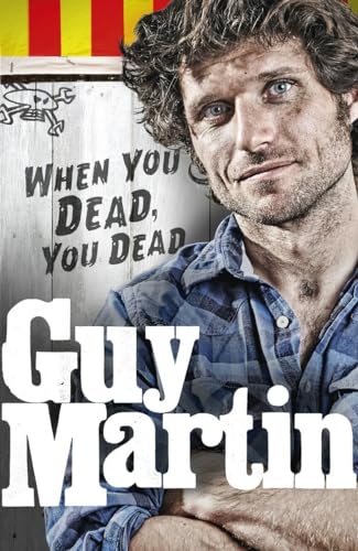 Stock image for Guy Martin: When You Dead, You Dead for sale by HPB-Emerald