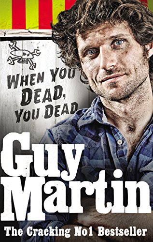 Beispielbild fr Guy Martin: When You Dead, You Dead zum Verkauf von Better World Books