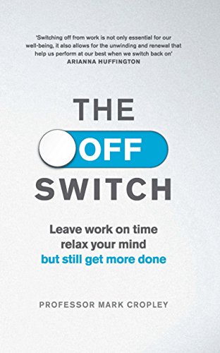 Stock image for The Off Switch: Leave Work on Time, Relax Your Mind but Still Get More Done for sale by Anybook.com