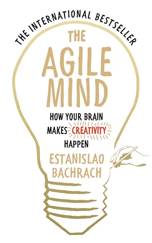 9780753556863: The Agile Mind: How Your Brain Makes Creativity Happen