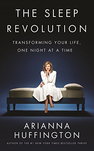 9780753557198: The Sleep Revolution: Transforming Your Life, One Night at a Time