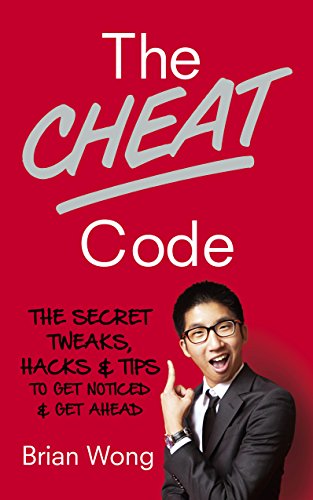 Imagen de archivo de The Cheat Code: The Secret Tweaks, Hacks and Tips to Get Noticed and Get Ahead a la venta por Bahamut Media