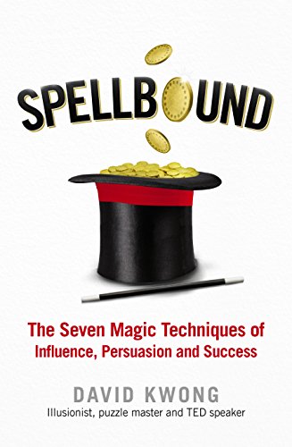 Beispielbild fr Spellbound: The Seven Magic Techniques of Influence, Persuasion and Success zum Verkauf von WorldofBooks