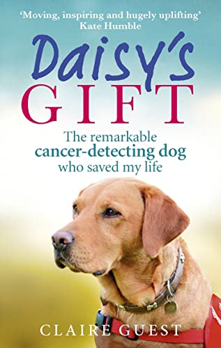 Imagen de archivo de Daisy  s Gift: The remarkable cancer-detecting dog who saved my life a la venta por WorldofBooks