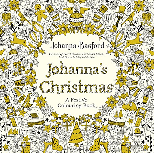 Download Johanna S Christmas A Festive Colouring Book Colouring Books By Johanna Basford Very Good 2016 Bahamut Media