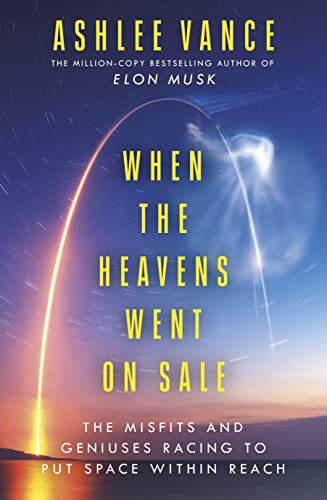 Beispielbild fr When The Heavens Went On Sale: The Misfits and Geniuses Racing to Put Space Within Reach zum Verkauf von AwesomeBooks