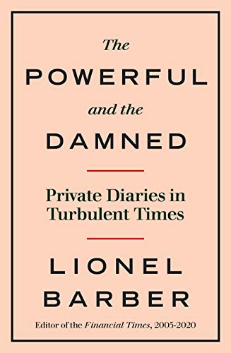 Imagen de archivo de The Powerful and the Damned: Private Diaries in Turbulent Times a la venta por New Legacy Books