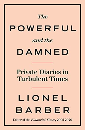 Beispielbild fr The Powerful and the Damned: Private Diaries in Turbulent Times zum Verkauf von PlumCircle