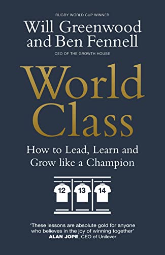 Stock image for World Class: How to Lead, Learn and Grow like a Champion for sale by WorldofBooks