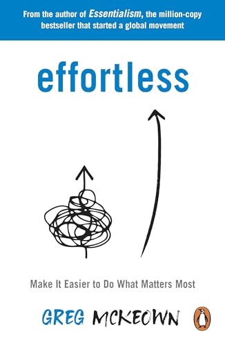 9780753558805: Effortless : Make It Easier to Do What Matters Most: The Instant New York Times Bestseller