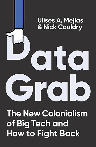 Imagen de archivo de Data Grab: The new Colonialism of Big Tech and how to fight back a la venta por WorldofBooks