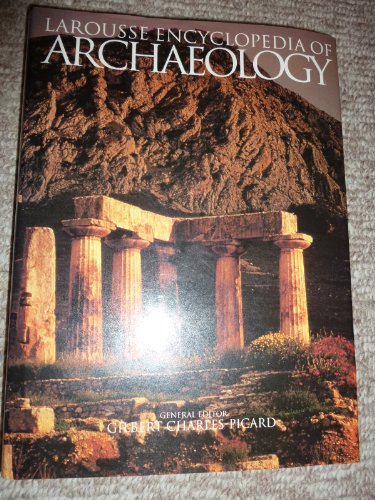 Imagen de archivo de Larousse Encyclopedia of Archaeology a la venta por WorldofBooks