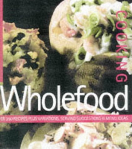 Imagen de archivo de Wholefood Cooking (Cookery) a la venta por Reuseabook